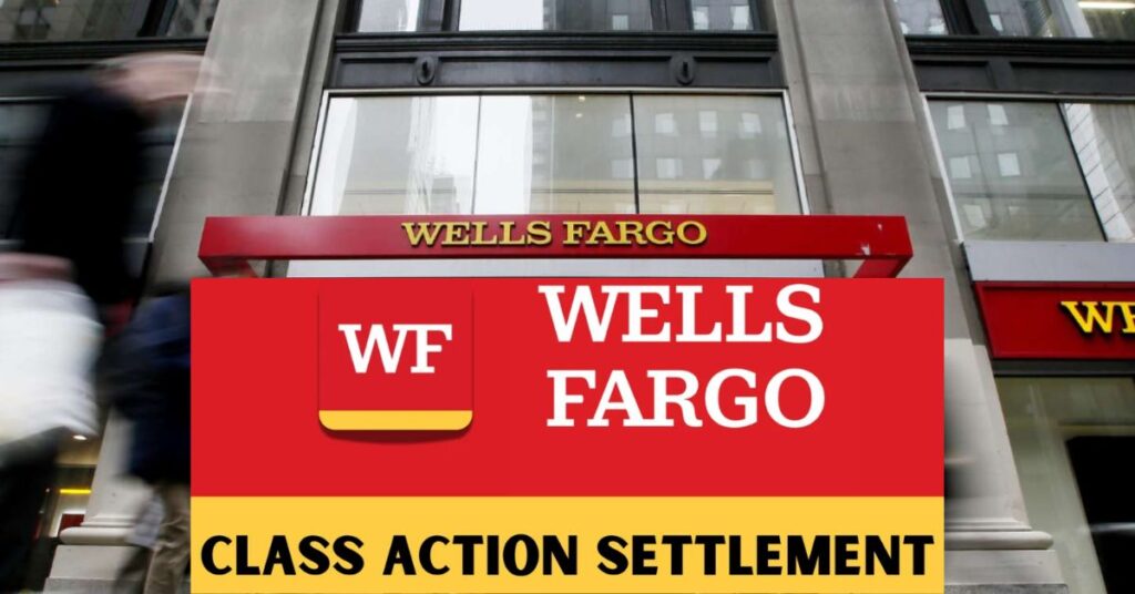 Wells Fargo Class Action 2025: Everything You Need to Know About Payments